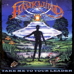 Take Me to Your Leader by Hawkwind