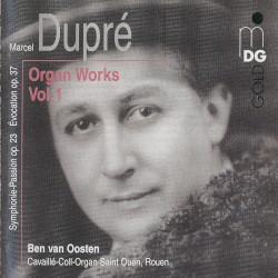 Organ Works, Volume 1 by Marcel Dupré ;   Ben van Oosten