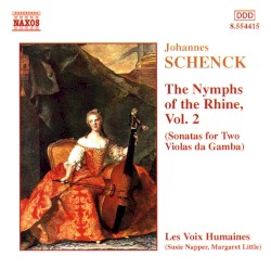The Nymphs of the Rhine, Vol. 2 by Johannes Schenck ;   Les Voix humaines ,   Susie Napper ,   Margaret Little