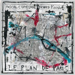 Le plan de Paris by Pascal Comelade  &   Richard Pinhas