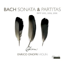 Sonata & Partitas, BWV 1001, 1004, 1006 by Bach ;   Enrico Onofri