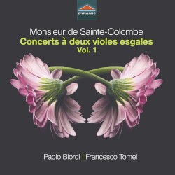 Concerts à deux violes esgales, Vol. 1 by Monsieur de Sainte-Colombe ;   Paolo Biordi ,   Francesco Tomei