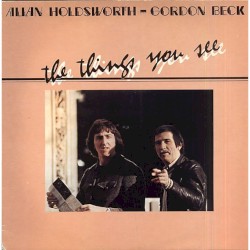 The Things You See by Allan Holdsworth  –   Gordon Beck