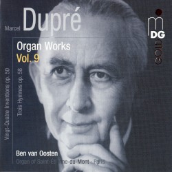 Organ Works, Volume 9 by Marcel Dupré ;   Ben van Oosten