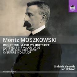 Orchestral Music, Volume Three by Moritz Moszkowski ;   Sinfonia Varsovia ,   Ian Hobson
