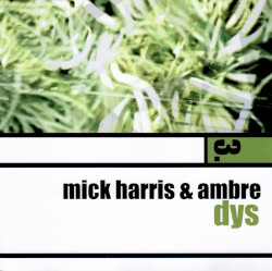 Dys by Mick Harris  &   Ambre