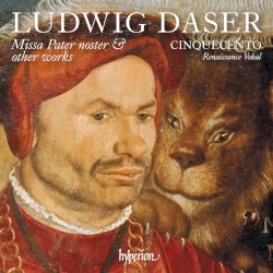 Missa Pater noster & other works by Ludwig Daser ;   Cinquecento