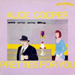 Pretties for You by Alice Cooper