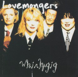 Whirlygig by Lovemongers