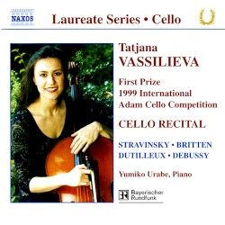 Cello Recital by Stravinsky ,   Britten ,   Dutilleux ,   Debussy ;   Tatjana Vassilieva ,   Yumiko Urabe