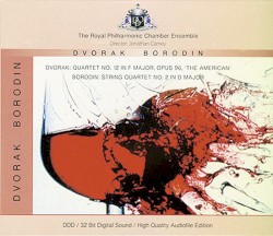Dvorak: Quartet no. 12 in F Major, op. 96 “The American” / Borodin: String Quartet no. 2 in D Major by Dvorak ,   Borodin ;   The Royal Philharmonic Chamber Ensemble ,   Jonathan Carney