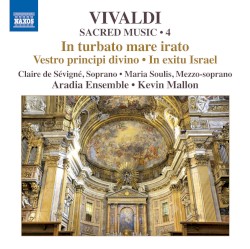 Sacred Music • 4: In turbate mare irato / Vestro principi divino / In exitu Israel by Vivaldi ;   Claire de Sévigné ,   Maria Soulis ,   Aradia Ensemble ,   Kevin Mallon