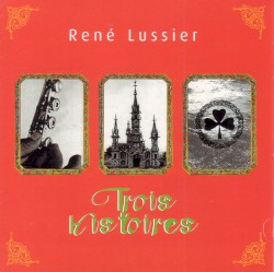 Trois histoires by René Lussier