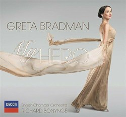 My Hero by Greta Bradman ,   English Chamber Orchestra ,   Richard Bonynge