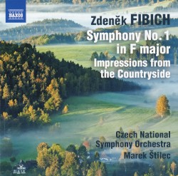 Symphony no. 1 in F major / Impressions from the Countryside by Zdeněk Fibich ;   Czech National Symphony Orchestra ,   Marek Štilec