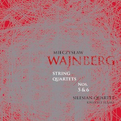 String Quartets Nos. 5-6 by Mieczysław Wajnberg ;   Silesian String Quartet