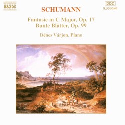 Fantasie in C major, op. 17 / Bunte Blätter, op. 99 by Robert Schumann ;   Dénes Várjon