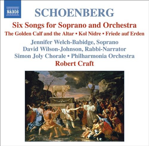 Six Songs for Soprano and Orchestra / The Golden Calf and the Altar / Kol Nidre / Friede auf Erden