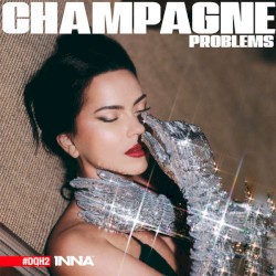 Champagne Problems #DQH2 by Inna