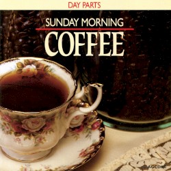 Day Parts: Sunday Morning Coffee by Chip Davis