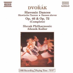 Slavonic Dances, op. 46 & op. 72 by Dvořák ;   Slovak Philharmonic Orchestra ,   Zdeněk Košler