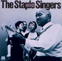 Great Day by The Staple Singers