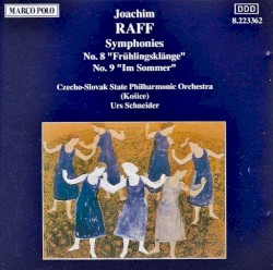Symphonies no. 8 “Frühlingsklänge” / no. 9 “Im Sommer” by Joachim Raff ;   Czecho-Slovak State Philharmonic Orchestra ,   Urs Schneider