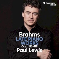Late Piano Works, opp. 116–119 by Brahms ;   Paul Lewis