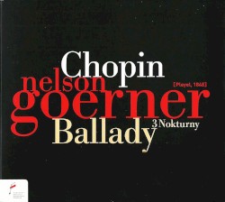 Ballady / 3 Nokturny by Chopin ;   Nelson Goerner