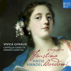 A Tribute to Faustina Bordoni by Handel ,   Hasse ;   Vivica Genaux ,   Cappella Gabetta ,   Andrés Gabetta