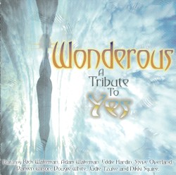 Wonderous: A Tribute to Yes by Adam Wakeman  and Friends