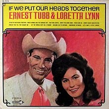 If We Put Our Heads Together by Ernest Tubb  &   Loretta Lynn