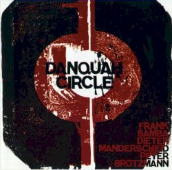 Danquah Circle by Peter Brötzmann ,   Frank Samba ,   Dieter Manderscheid