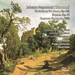 Oboe Variations, op. 102 / Septet, op. 74 / Bassoon Concerto, W23 by Johann Nepomuk Hummel ;   Vladislav Borovka ,   Ivan Klánský ,   Pavel Langpaul ,   Czech Nonet ,   Praga Camerata ,   Pavel Hůla