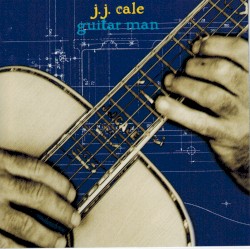 Guitar Man by J.J. Cale