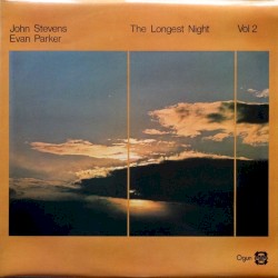 The Longest Night, Vol. 2 by John Stevens  /   Evan Parker