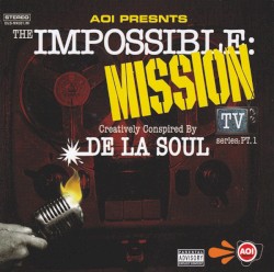The Impossible: Mission TV Series, Part 1 by De La Soul