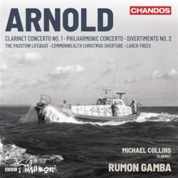 Clarinet Concerto No. 1; Philharmonic Concerto; Divertimento No. 2; Etc. by Malcolm Arnold ;   Michael Collins ,   Rumon Gamba ,   BBC Philharmonic