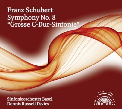 Symphony No. 8, "Grosse C-Dur Sinfonie" by Franz Schubert ;   Sinfonieorchester Basel ,   Dennis Russell Davies