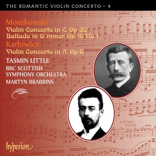 The Romantic Violin Concerto, Volume 4: Moszkowski: Violin Concerto in C, op. 30 / Ballade in G minor, op. 16 no. 1 / Karłowicz: Violin Concerto in A, op. 8