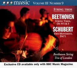 BBC Music, Volume 3, Number 9: String Trios by Beethoven ,   Schubert ;   Beethoven String Trio of London