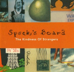 The Kindness of Strangers by Spock’s Beard