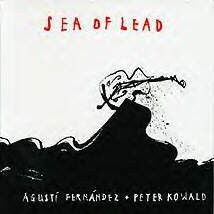 Sea of Lead by Agustí Fernández ,   Peter Kowald