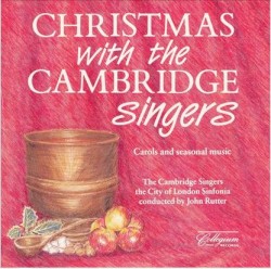 Christmas With the Cambridge Singers by The Cambridge Singers ,   City of London Sinfonia ,   John Rutter