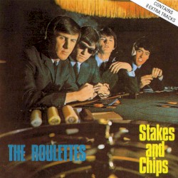 Stakes and Chips by The Roulettes