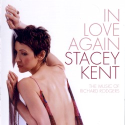 In Love Again: The Music of Richard Rodgers by Stacey Kent