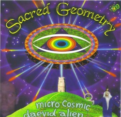 Sacred Geometry by Micro Cosmic ,   Daevid Alien