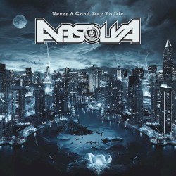 Never a Good Day to Die by Absolva