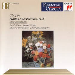 Piano Concertos nos. 1 & 2 by Chopin ;   Emil Gilels ,   André Watts ,   Eugene Ormandy ,   Thomas Schippers