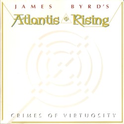 Crimes Of Virtuosity by James Byrd's Atlantis Rising